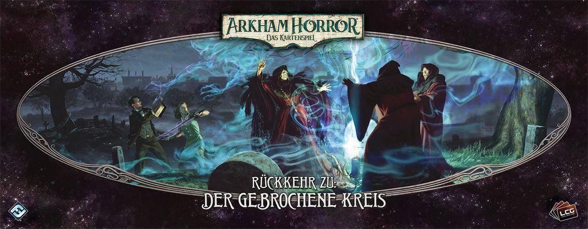 Arkham Horror LCG Zyklus 04-7: Rückkehr zu: Der gebrochene Kreis [Erw.]