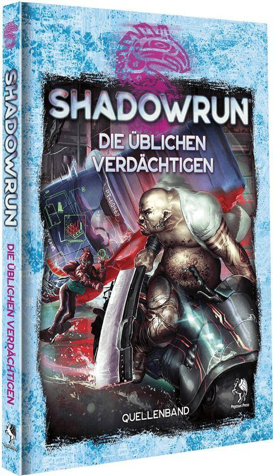 Shadworun 6: Die üblichen Verdächtigen