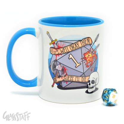 Guess I'll Die - Geschenktasse, sprachunabhängig