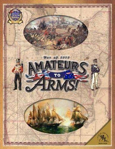 Amateurs to Arms: The War of 1812